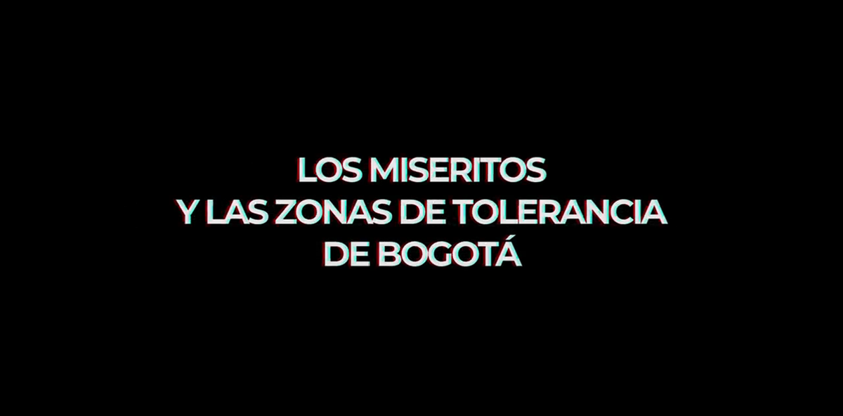 LOS MISERITOS Y ZONA DE TOLERANCIA EN BOGOTA 